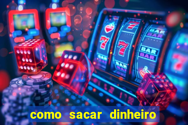 como sacar dinheiro de jogo demo