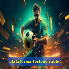 plataforma fortune rabbit