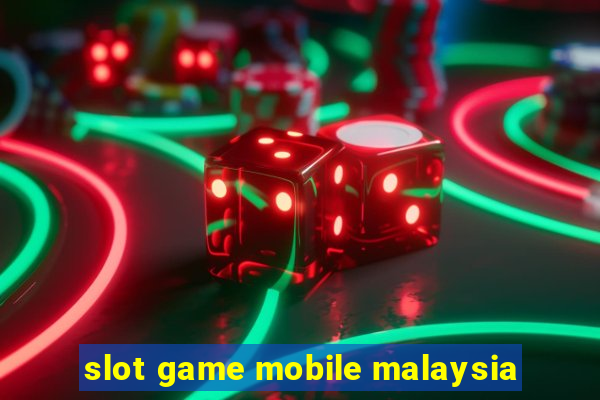 slot game mobile malaysia