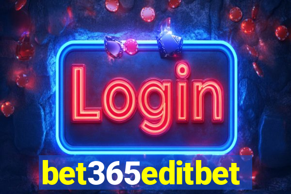 bet365editbet