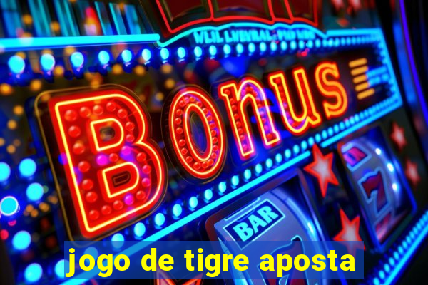 jogo de tigre aposta