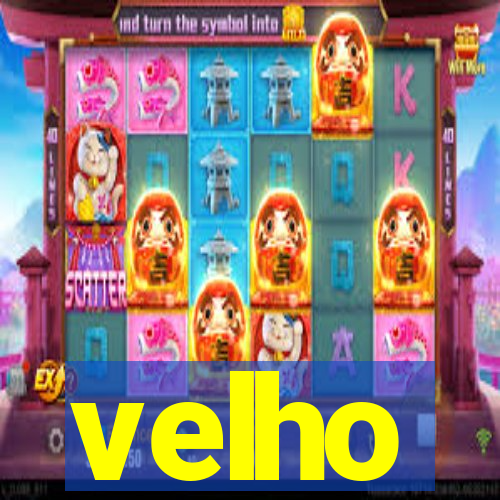 velho