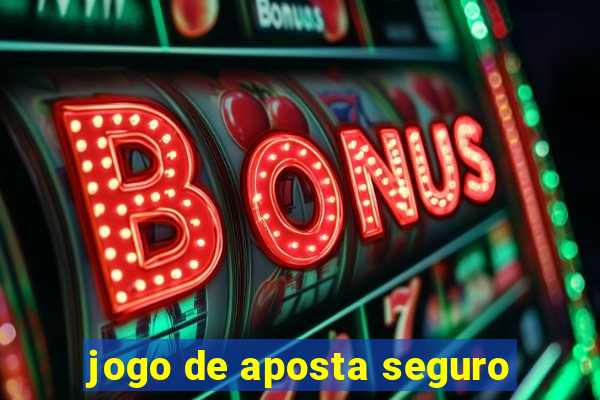 jogo de aposta seguro