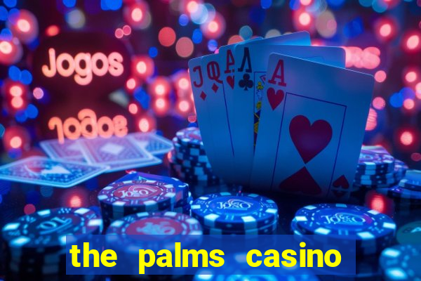 the palms casino resort las vegas nv