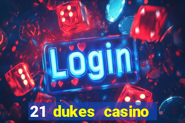 21 dukes casino mobile download