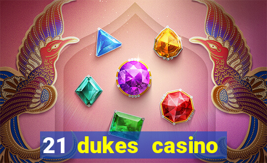 21 dukes casino mobile download