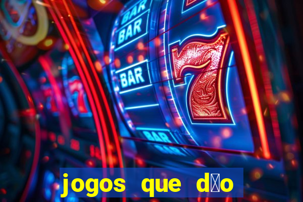 jogos que d茫o dinheiro sem depositar