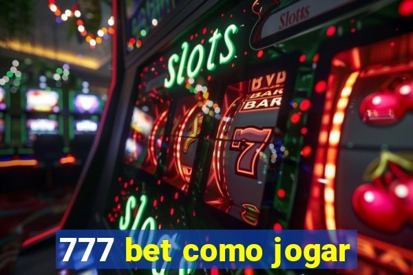 777 bet como jogar