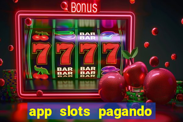 app slots pagando no cadastro