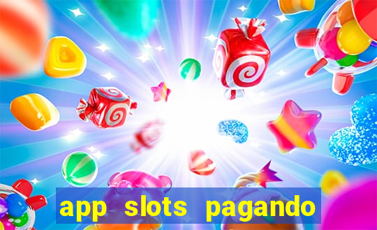 app slots pagando no cadastro