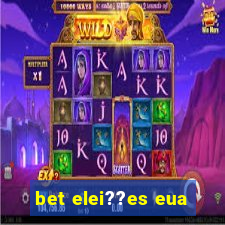 bet elei??es eua