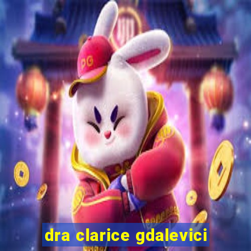 dra clarice gdalevici