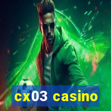 cx03 casino