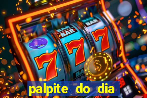 palpite do dia para hoje