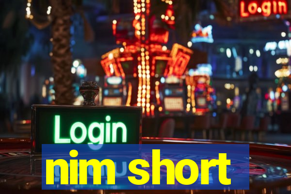 nim short