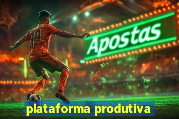 plataforma produtiva