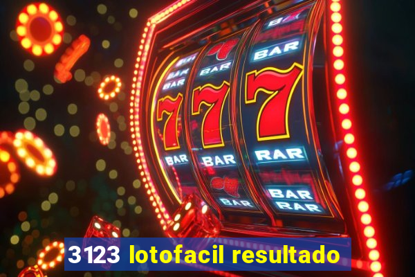 3123 lotofacil resultado