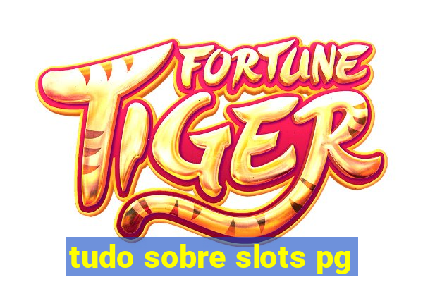 tudo sobre slots pg