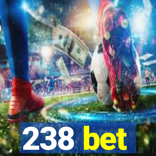 238 bet