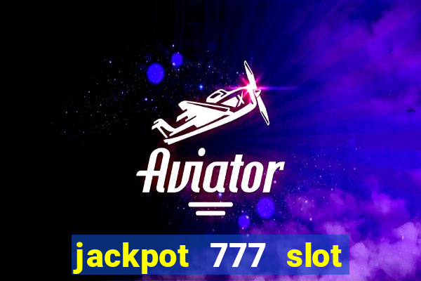 jackpot 777 slot paga mesmo