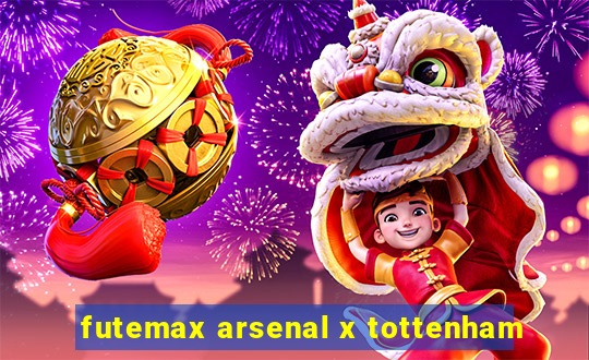 futemax arsenal x tottenham