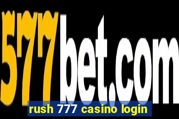 rush 777 casino login