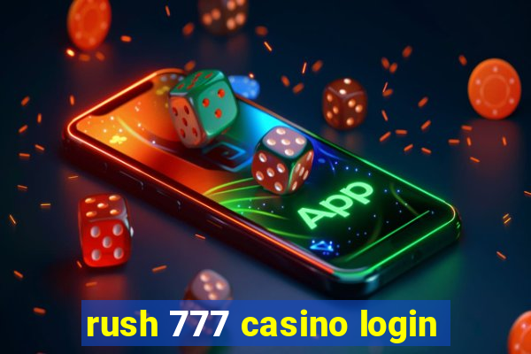 rush 777 casino login