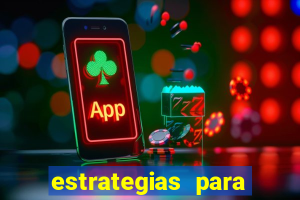 estrategias para jogos slots