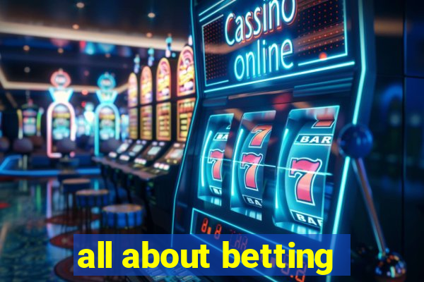 all about betting