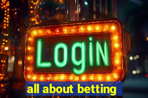 all about betting