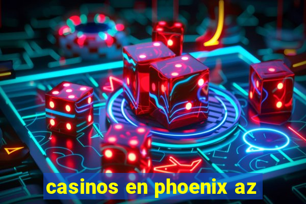 casinos en phoenix az