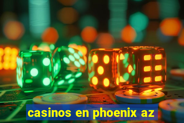 casinos en phoenix az