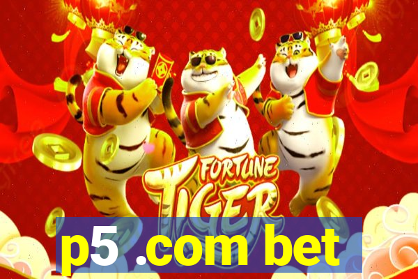 p5 .com bet