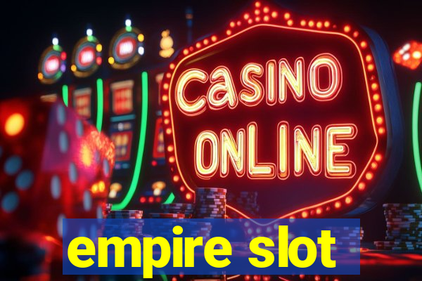 empire slot