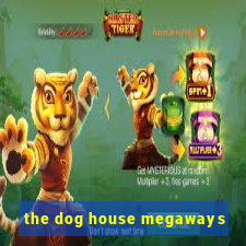 the dog house megaways