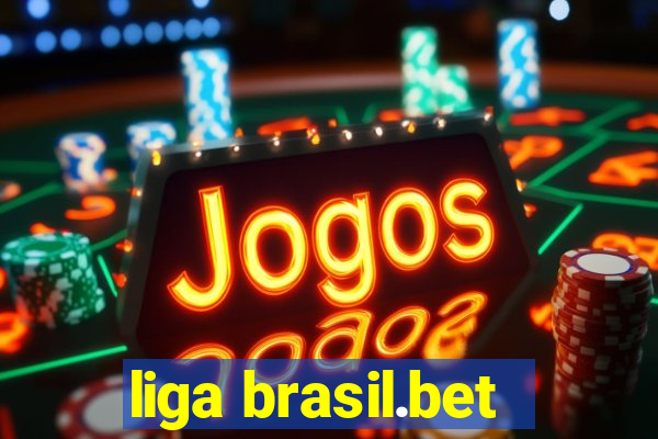 liga brasil.bet