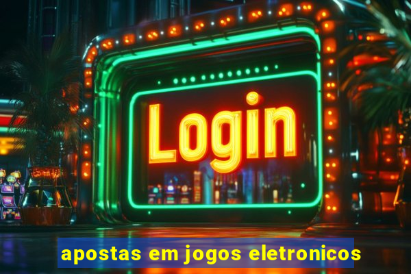 apostas em jogos eletronicos