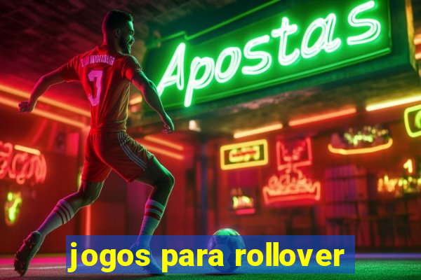 jogos para rollover