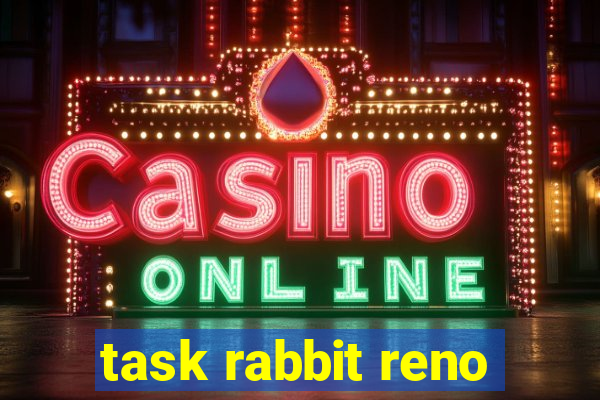 task rabbit reno