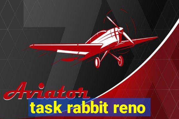 task rabbit reno