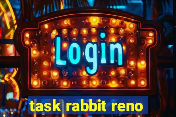 task rabbit reno