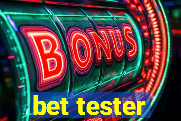 bet tester