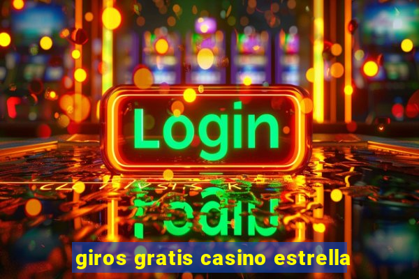 giros gratis casino estrella