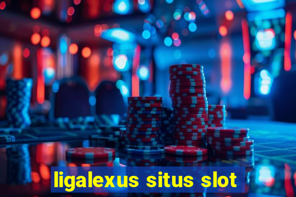 ligalexus situs slot