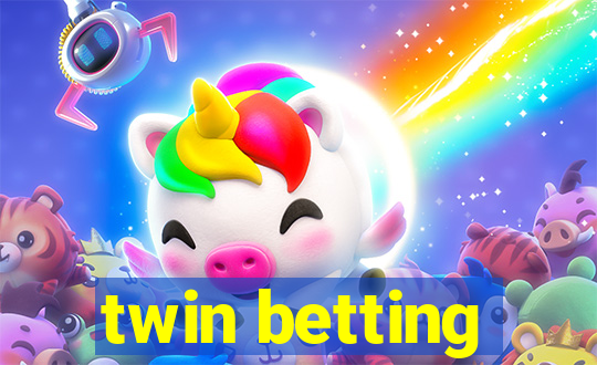 twin betting