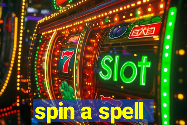 spin a spell