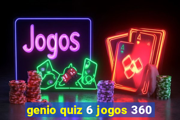 genio quiz 6 jogos 360