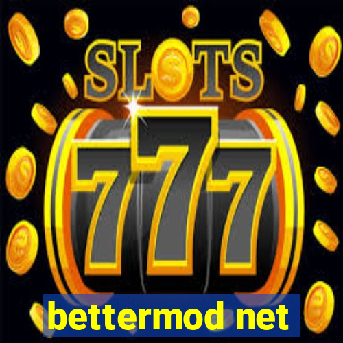 bettermod net