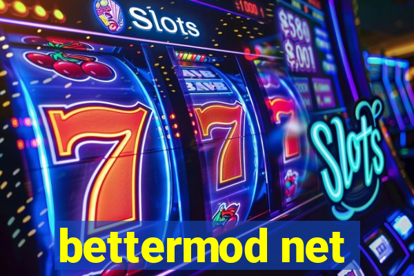 bettermod net