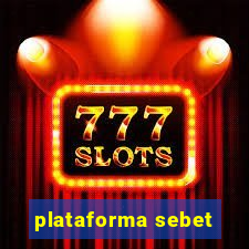 plataforma sebet